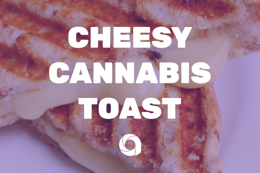 Easy Cannabis Cheese Toast