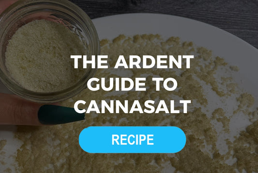 The Ardent Guide to Cannasalt