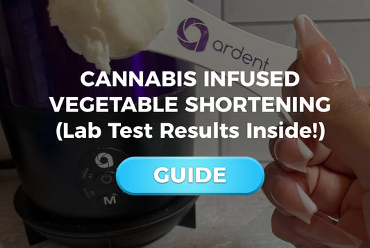 The Ardent Guide to Cannabis-Infused Vegetable Shortening (Lab Testing Inside)