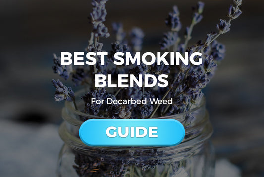 The Best Smoking Blends for Decarbed Weed