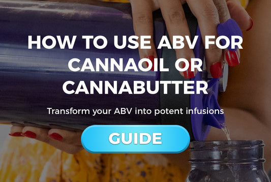 How to Use ABV for Cannaoil or Cannabutter