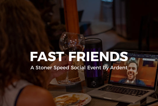 Fast Friends: A Stoner Speed Social Event By Ardent