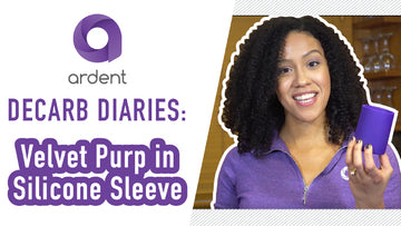 Decarb Diaries: Velvet Purp in Silicone Sleeve