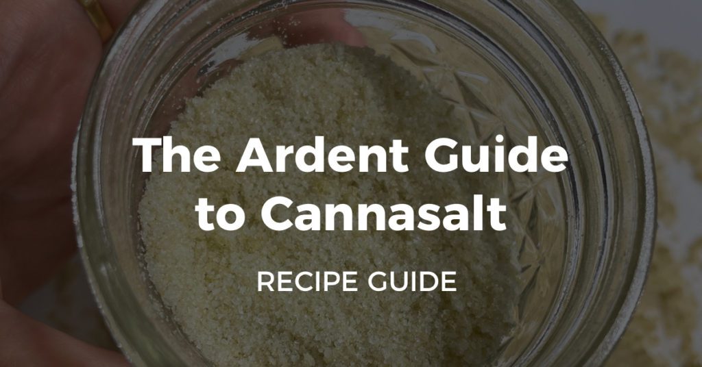 The Ardent Guide to Cannasalt 